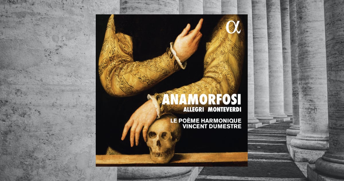 Review Anamorfosi Le Poème Harmonique Dumestre 2019