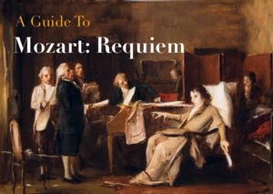 Mozart – Requiem – A Beginners Guide