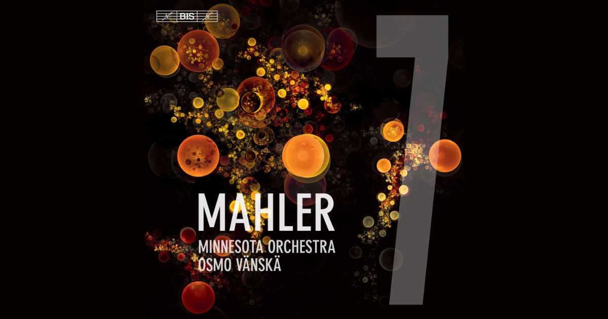 Review: Mahler - Symphony No. 7 - Vänskä, Minnesota Orchestra