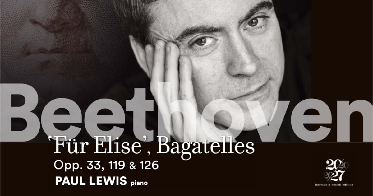 Review: Beethoven – Complete Bagatelles – Paul Lewis, Piano