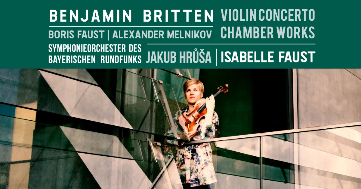 Review: Britten - Violin Concerto - Isabelle Faust (2024)