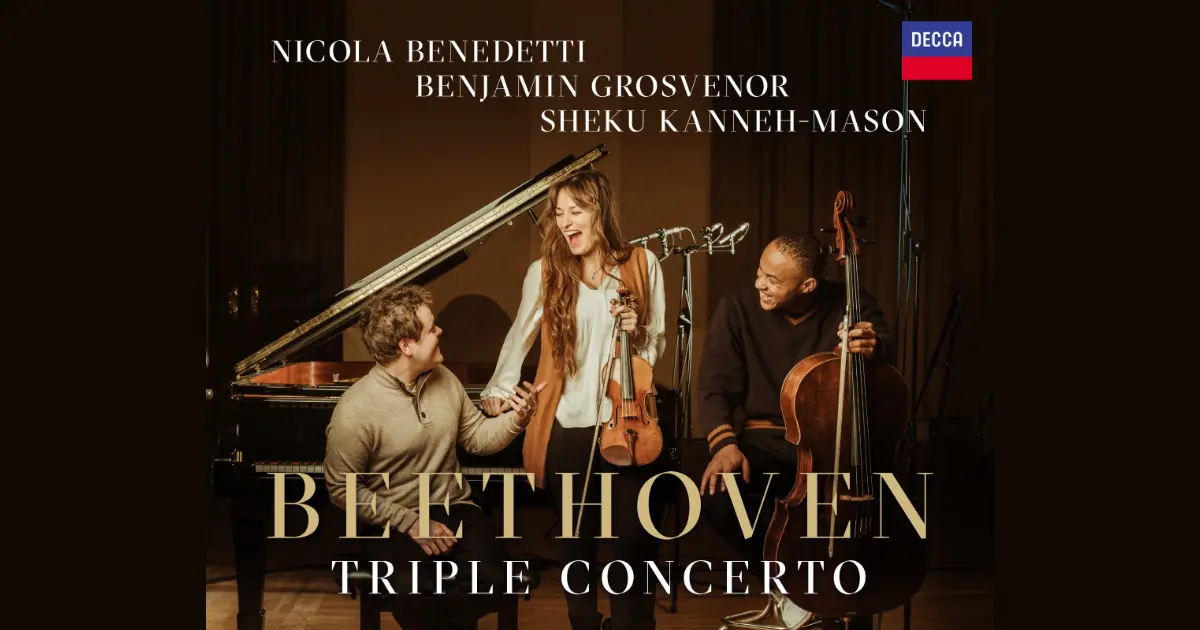 Review: Beethoven - Triple Concerto - Benedetti, Kanneh-Mason, Grosvnenor