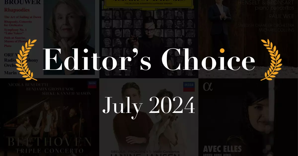 Editor’s Choice: Best New Classical Music Albums, July 2024