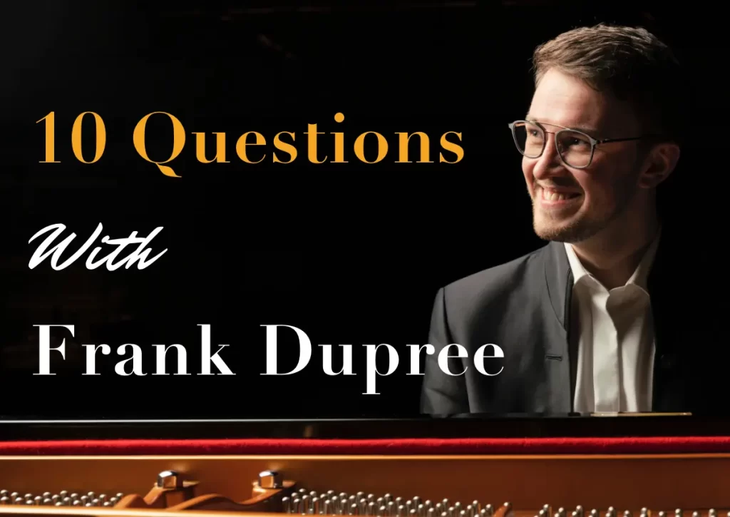 10 Questions With: Frank Dupree