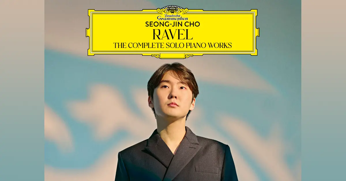 Review: Ravel - The Complete Piano Works - Seong-Jin Cho