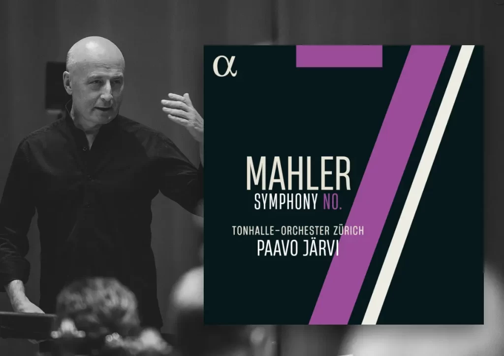 Review: Mahler - Symphony No. 7 - Tonhalle-Orchester Zürich, Paavo Järvi