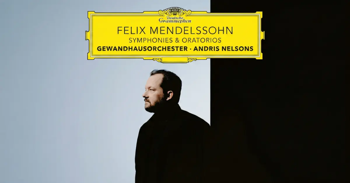 Review: Mendelssohn Symphonies & Oratorios - Nelsons (2026)