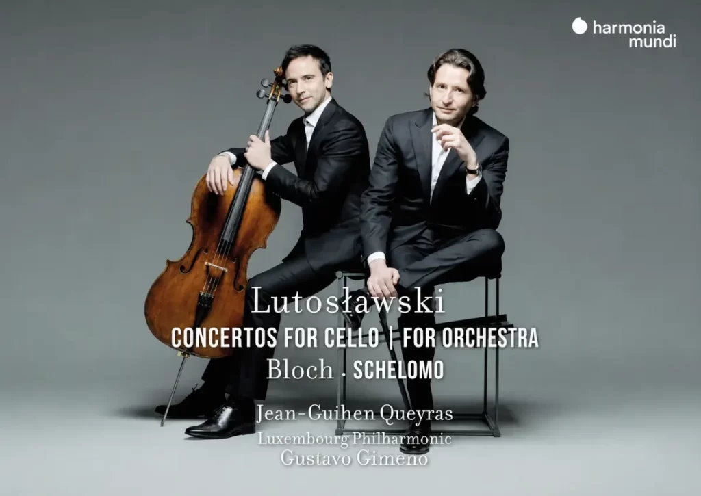 Review: Lutosławski - Cello Concerto, Concerto for Orchestra; Bloch: Schelomo - Jean-Guihen Queyras, Luxembourg Philharmonic, Gustavo Gimeno