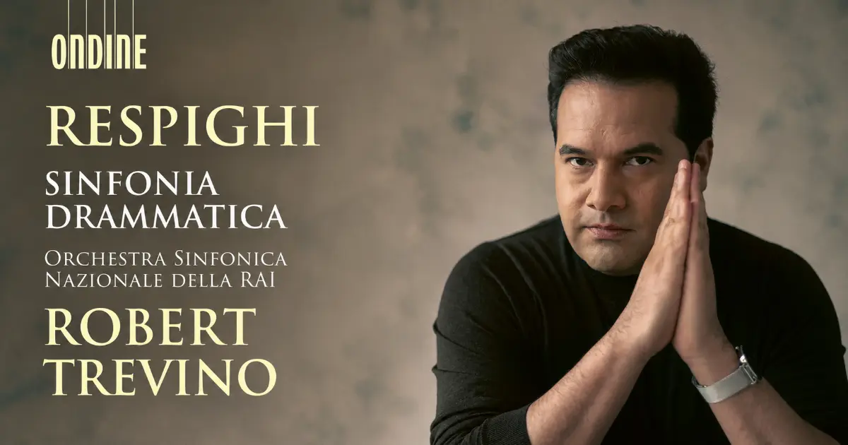 Review: Respighi – Sinfonia drammatica – Trevino (2026)
