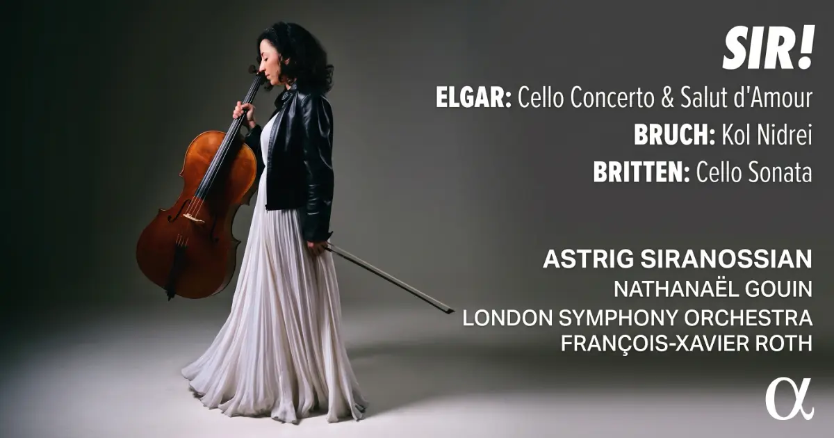 Review: "Sir!" - Elgar - Cello Concerto - Astrig Siranossian