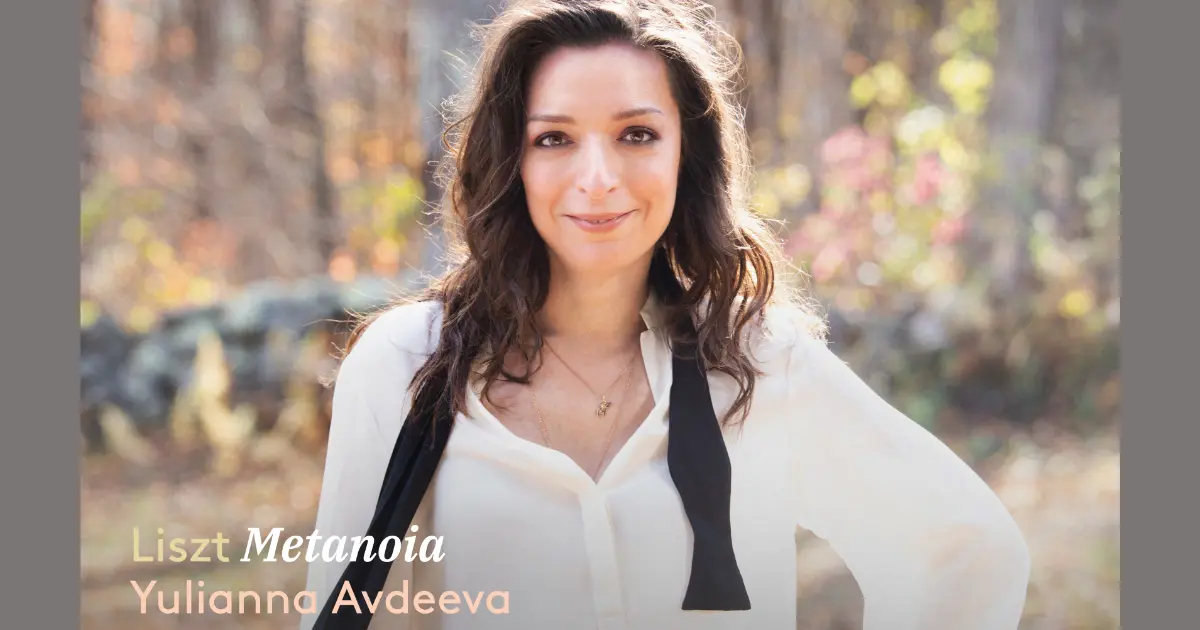 Review: Liszt - “Metanoia” - Yulianna Avdeeva, Piano (2026)