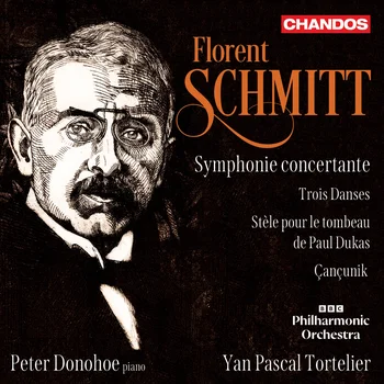 Florent Schmitt: Orchestral Works, Peter Donohoe, BBC Philharmonic, Yan Pascal Tortelier
